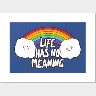 Life Has No Meaning - Funny Nihilist Rainbow Statement Design Posters and Art